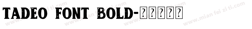 Tadeo Font Bold字体转换
